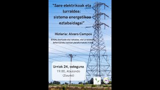 Redes Eléctricas y Territorio El Sistema Eléctrico a Debate Alvaro Campos Zizurkil 241024 [upl. by Ayotel]