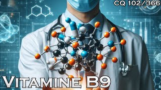 La Vitamine B9 ou acide folique  CQ102 [upl. by Finstad]