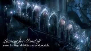 ♪ Lament for Gandalf  cover with R0guishR0bin [upl. by Yhtimit93]