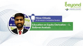 Nirav Chheda Sr Technical amp Derivatives Analyst at Nirmal Bang talks about Rollover Analysis [upl. by Slohcin]