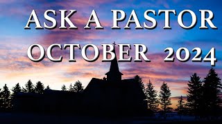 Ask a Pastor October 2024 [upl. by Aziram264]