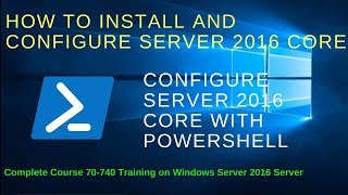 Configure Server 2016 Core  How to Install amp configure server 2016 Core from Powershell  MCSA [upl. by Ezri]