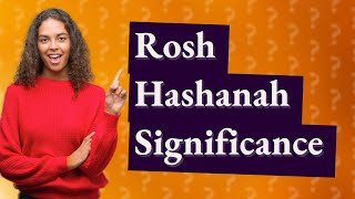 Why is Rosh Hashanah so important [upl. by Albemarle307]