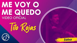 Me Voy O Me QUEDO 🎹  Tito Rojas Video Oficial [upl. by Stroup768]