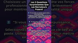 Les 3 Questions Surprenantes Que Les Recruteurs Posent [upl. by Odlanor]