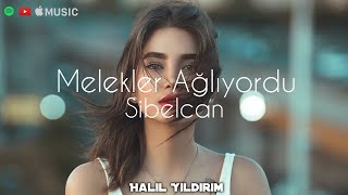 Sibelcan  Melekler Ağlıyordu  Halil Yıldırım Remix [upl. by Noffets596]