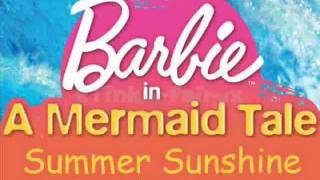 Barbie in A Mermaid Tale  Summer Sunshine Movie Version Lyrics [upl. by Navillus]