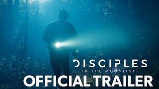 Disciples in the Moonlight  Official Trailer [upl. by Ailelc698]