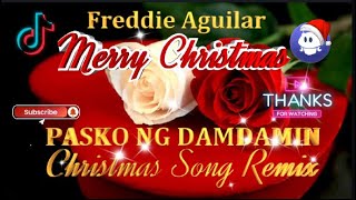 PASKO NG DAMDAMIN  Freddie Aguilar  CHRISTMAS SONG DISCO REMIX [upl. by Ydarg]