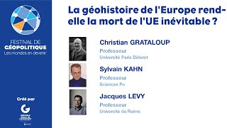 La géohistoire de lEurope rendelle la mort de lUE inévitable  avec CGrataloup SKahn et JLevy [upl. by Odo]