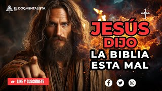 LA BIBLIA ESTA MAL Jesús Lo Dijo Mira Por Qué  Documentales Interesantes  El DoQmentalista [upl. by Rachelle]