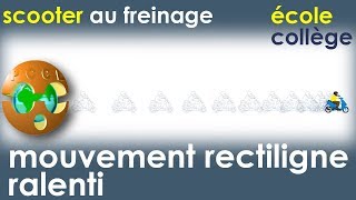 Caractériser un mouvement MOUVEMENT RECTILIGNE RALENTI Scooter  cm1  cm2  6e  BREVET  collège [upl. by Nai630]