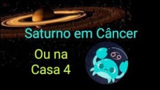 Saturno em câncer ♋ ou Saturno na casa 4 [upl. by Gaile]