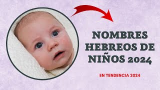 NOMBRES HEBREOS de NIÑOS 2024 ✅😇 Los AMARÁS [upl. by Meara]