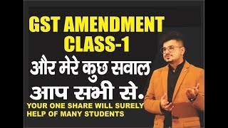 GST AMENDMENT CLASS  1 I KUCH QUESTIONS I CA VIVEK GABA I TAX LOVE [upl. by Aeynod]