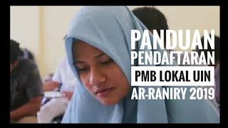 PANDUAN PENDAFTARAN PMB LOKAL UIN ARRANIRY BANDA ACEH TAHUN 2019 [upl. by Ardnuaed377]