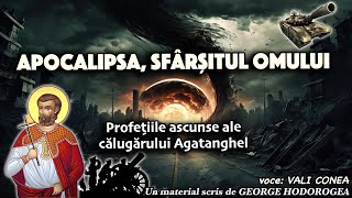 Apocalipsa sfarsitul omului  Profetiile ascunse ale calugarului Agatanghel [upl. by Munster]