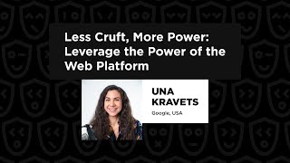 Less Cruft More Power Leverage the Power of the Web Platform  Una Kravets C3 Dev Fest 2024 [upl. by Lia203]