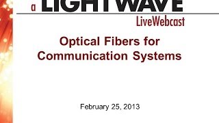 Webinar  Optical Fibers Used in Fiber Optic Communications Systems [upl. by Htaras]