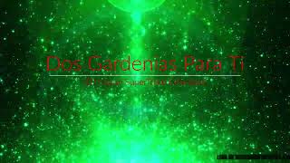 Dos Gardenias Para Ti DJ House SuperTribal Extended [upl. by Erda854]