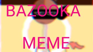 Bazooka meme [upl. by Telocin]