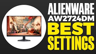 Alienware AW2724DM Best Settings 2024 [upl. by Epuladaugairam]