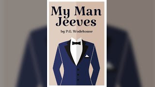 My Man Jeeves by PG Wodehouse  Free Audiobook [upl. by Bink]