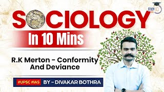 Sociology in 10 Minutes RK Merton  Conformity and Deviance  Ep 36  Study IQ IAS [upl. by Ovida]