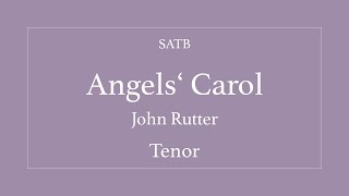 Angels Carol  Rutter  Tenor [upl. by Laehctim710]