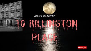 John Christie The Grizzly Serial Killer At 10 Rillington Place [upl. by Juline]