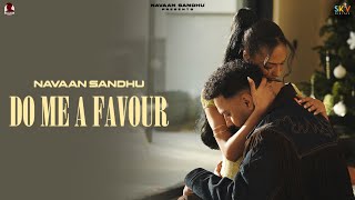 DO ME A FAVOUR Official Video Navaan Sandhu  Teji Sandhu  SKY Digital  New Punjabi Song 2024 [upl. by Waki782]