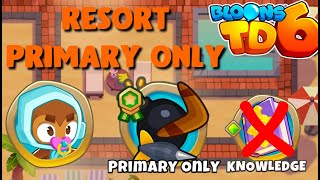 BTD6  Resort  Primary Only  Easy no knowledge no powers [upl. by Ojaras485]