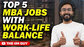 Top 5 MBA jobs with good WORK LIFE balance [upl. by Jewelle592]