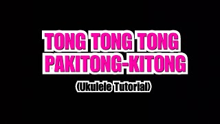 TONG TONG TONG PAKITONGKITONG Ukulele Tutorial [upl. by Neladgam]