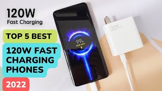 Top 5 Best 120W Fast Charging Phones 2022 [upl. by Yllier117]