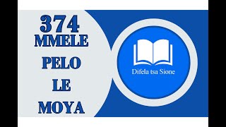 MELEPELO LE MOYADIFELA TSA SIONE 374  SOUTH AFRICAN GOSPEL MUSIC [upl. by Heffron987]