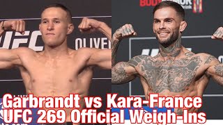 UFC 269 Official WeighIns Cody Garbrandt vs Kai KaraFrance [upl. by Carn]