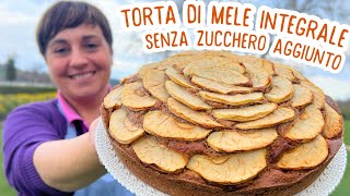 TORTA DI MELE INTEGRALE SENZA ZUCCHERO AGGIUNTO Ricetta Facile  Fatto in Casa da Benedetta [upl. by Natehc17]