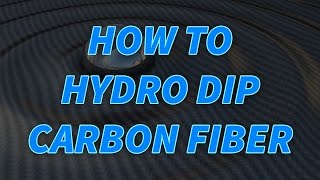 How To Hydro Dip Carbon Fiber With MyDipKit [upl. by Ayaj922]