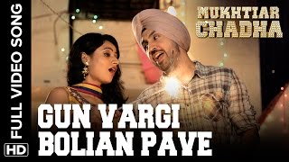 Gun Vargi Bolian Pave Full Video Song  Mukhtiar Chadha [upl. by Oivlis747]