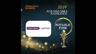 Dentons LuatViet has been recognised in the 𝟐𝟎𝟐𝟒 𝐀𝐋𝐁 𝐀𝐬𝐢𝐚 𝐌amp𝐀 𝐑𝐚𝐧𝐤𝐢𝐧𝐠𝐬 [upl. by Jinny]