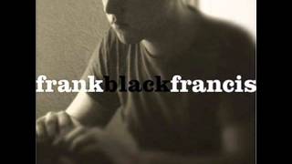 Frank Black Francis  Cactus [upl. by Sabrina]