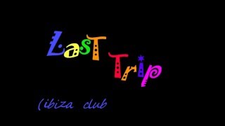 Kalavero  LasT Trip ibiza clubs mix [upl. by Hendricks629]