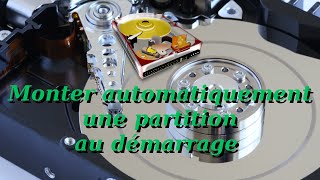 Monter automatiquement une partition au démarrage avec Linux [upl. by Magnien]