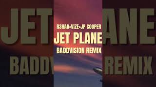 R3HAB • VIZE • JP COOPER  JET PLANE BADDVISION REMIX OUT NOW [upl. by Narag507]