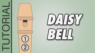 HOW TO PLAY the Recorder Daisy Bell [upl. by Nyrhtak]