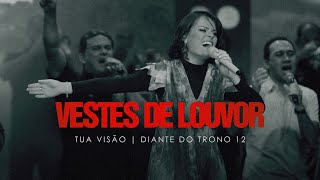 Vestes De Louvor  DVD Tua Visão  Diante do Trono [upl. by Ydde634]