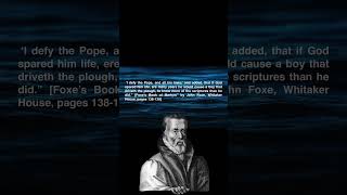 WILLIAM TYNDALE Said a PLOUGHBOY Would Know MORE of the SCRIPTURES Than the POPE [upl. by Eignav929]