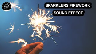 Sparklers Firework Sound Effect [upl. by Packton]