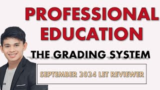 PROFESSIONAL EDUCATION LET REVIEWER AND DRILLS FOR SEPTEMBER 2024  THE GRADING SYSTEM [upl. by Xuaegram]